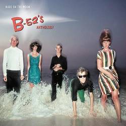The B-52's : Nude on the Moon : the B-52's Anthology